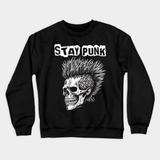 Punk Rock Skull With Mohawk- Stay Punk Crewneck Sweatshirt